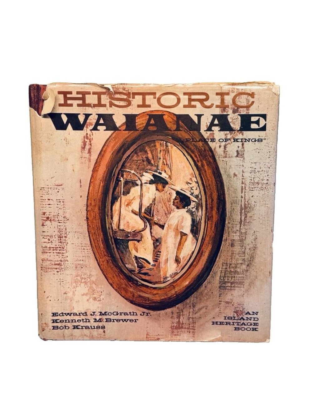 Historic Waianae A Place Of Kings Bob Krauss, McGrath, Brewer 1973 Hawaii HC DJ